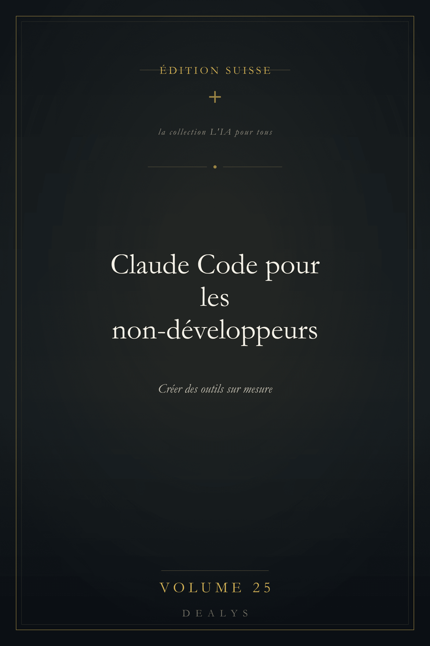 Couverture Vol. 25 — Claude Code pour les non-développeurs — Édition suisse