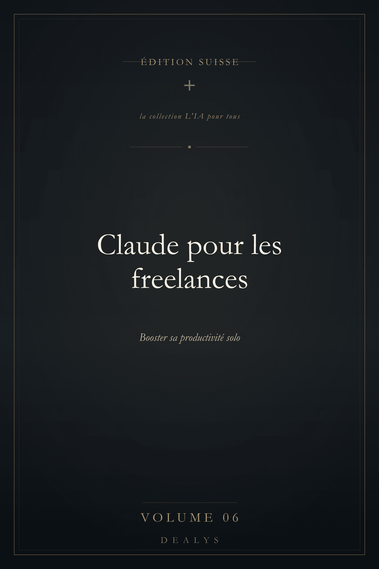 Couverture Vol. 6 — Claude pour les freelances — Édition suisse
