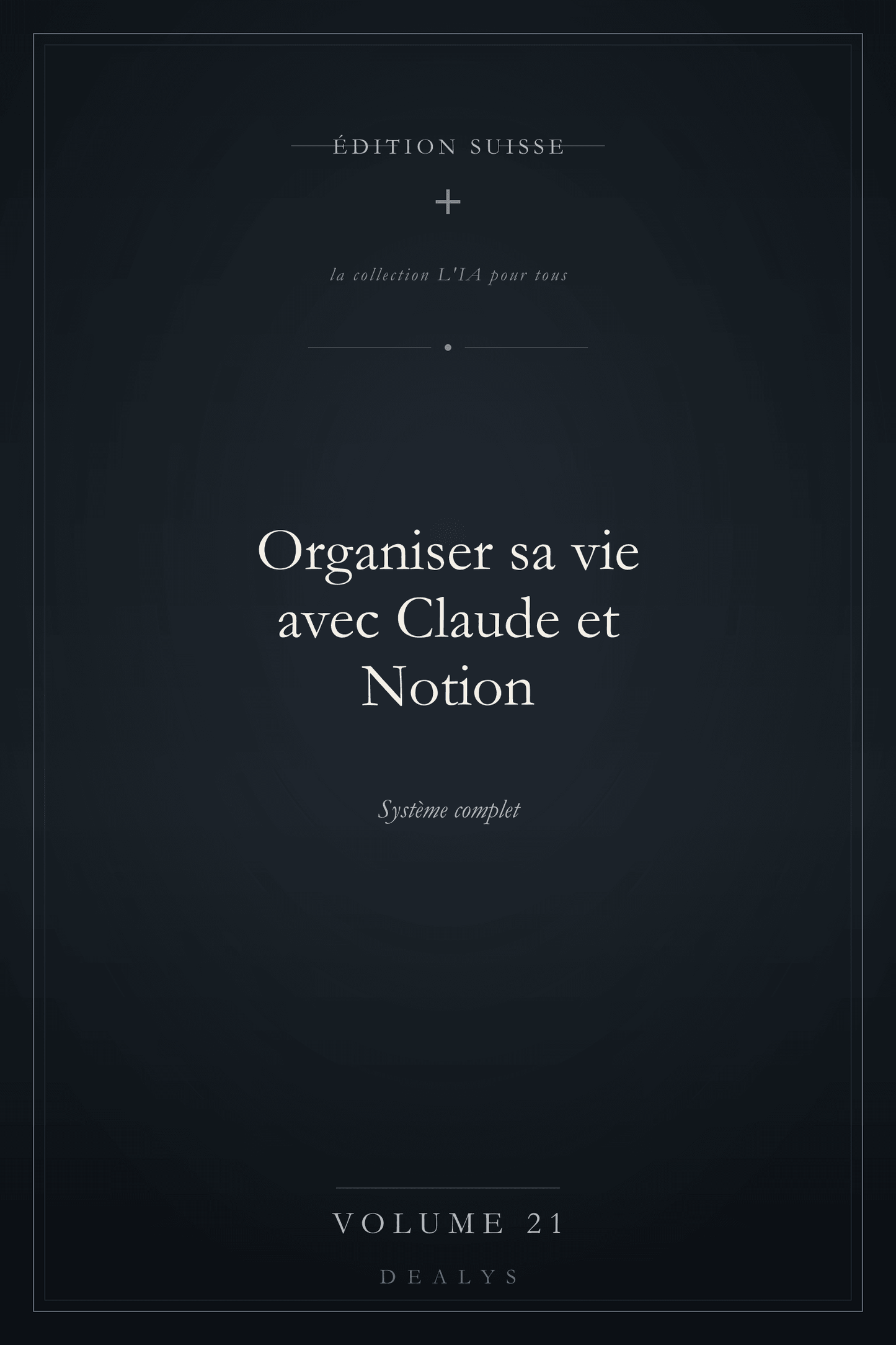 Couverture Vol. 21 — Organiser sa vie avec Claude et Notion — Édition suisse