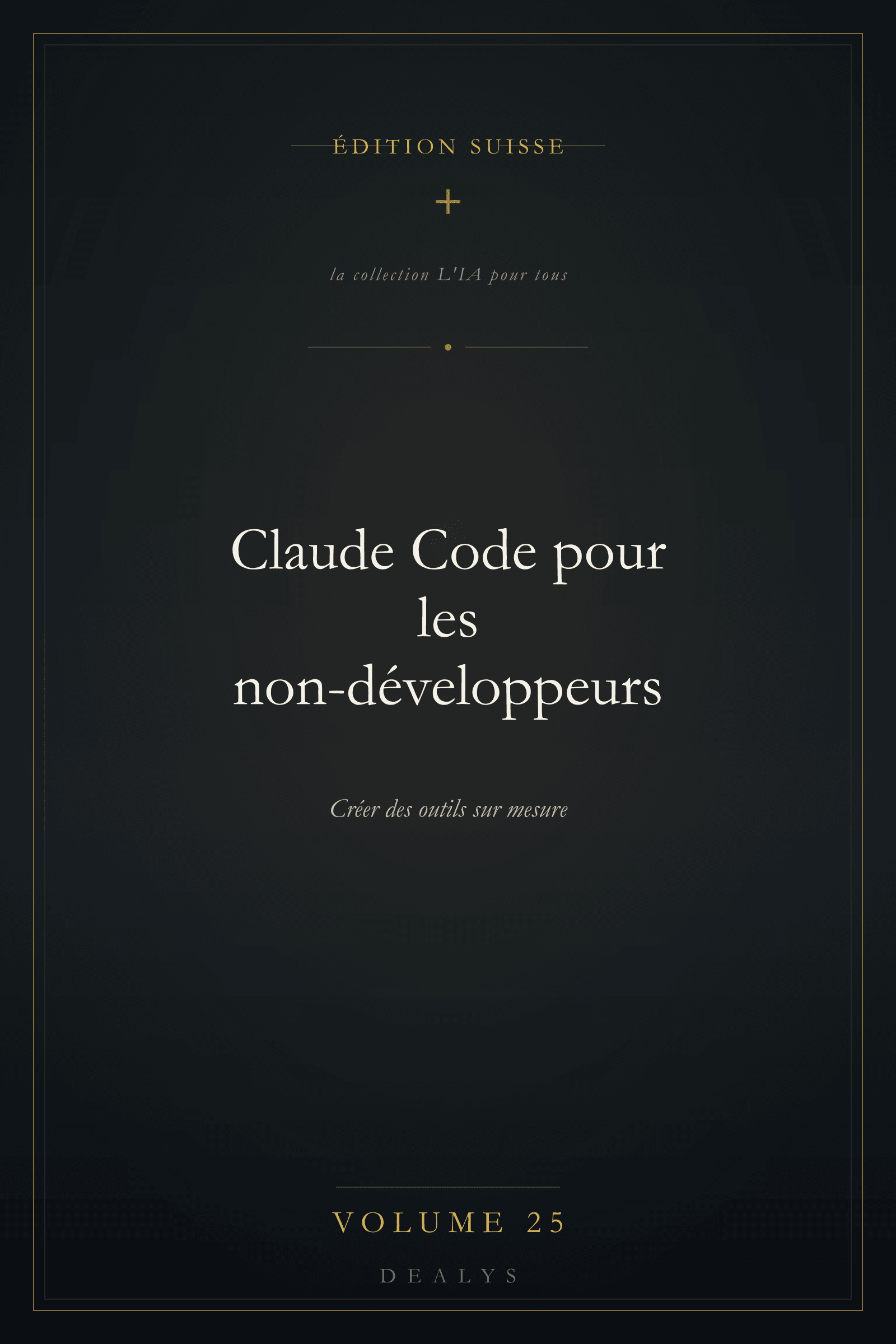 Couverture Vol. 25 — Claude Code pour les non-développeurs — Édition suisse